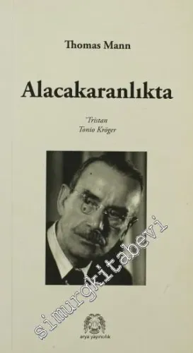 Alacakaranlıkta  / Tonio Kröger -