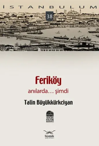 Feriköy; Anılarda... Şimdi