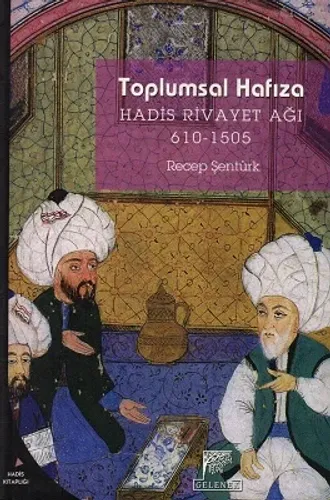 Toplumsal Hafıza Hadis Rivayet Ağı 610-1505