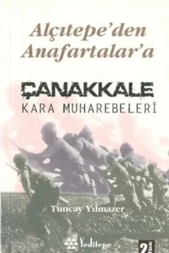 Alçıtepe'den Anafartalar'a Çanakkale Kara Muharebeleri