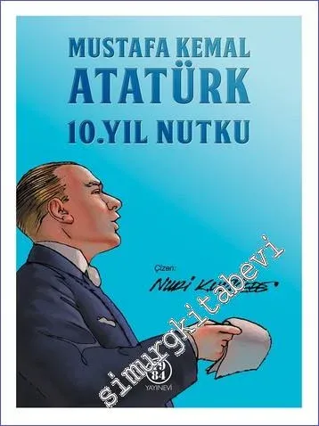 Mustafa Kemal Atatürk 10. Yıl Nutku -         2017
