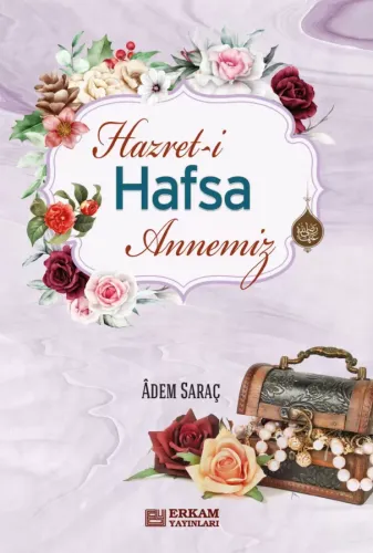 Hazreti Hafsa Annemiz - Adem Saraç
