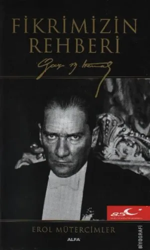 Fikrimizin Rehberi Gazi Mustafa Kemal (Ciltli)