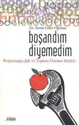 Boşandım Diyemedim; Boşanmanın Aile ve Toplum Üzerine Etkileri