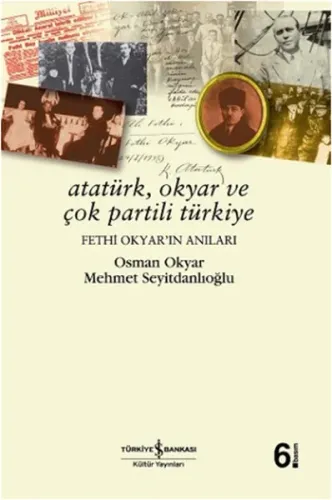 Atatürk, Okyar ve Çok Partili Türkiye; Fethi Okyar'ın Anıları