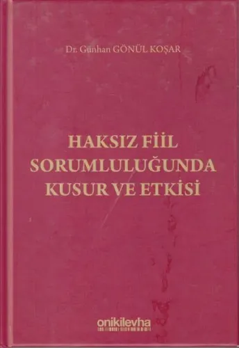 Haksız Fiil Sorumluluğunda Kusur ve Etkisi