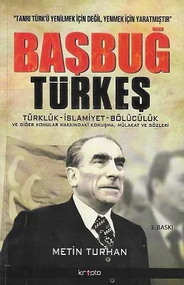 Başbuğ Türkeş - Türklük - İslam - Bölücülük ve Diğer Konular Hakkındaki Konuşma, Mülakat ve Sözleri