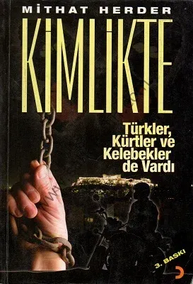 Kimlikte Türkler Kürtler ve Kelebekler De Vardı - Mithat Herder