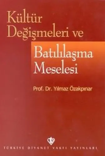 Kültür Değişmeleri ve Batılılaşma Meselesi
