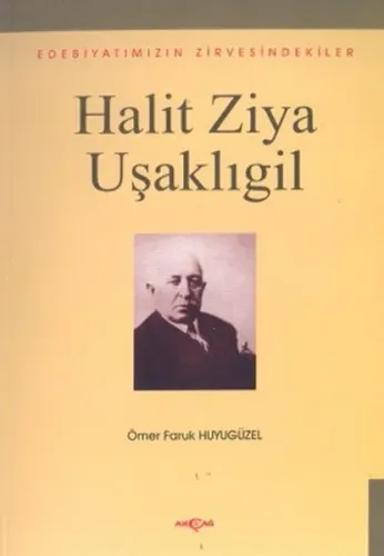 Halit Ziya Uşaklıgil Edebiyatımızın Zirvesindekiler