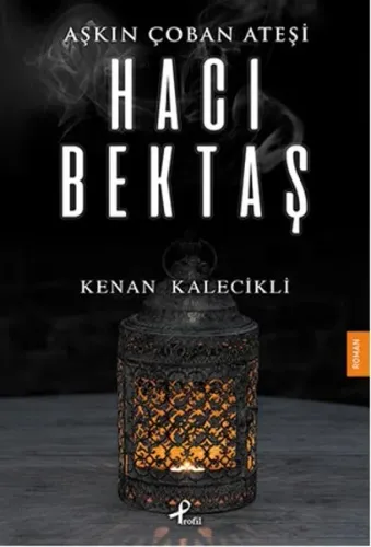 Aşkın Çoban Ateşi; Hacı Bektaş