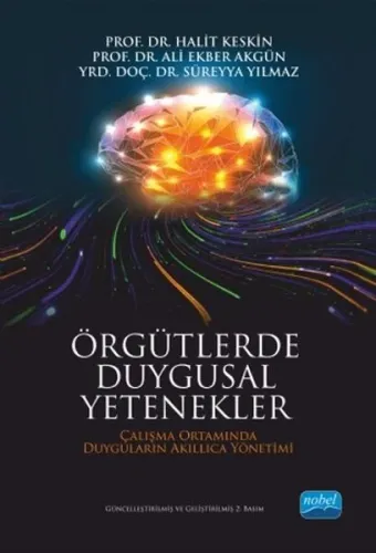 Örgütlerde Duygusal Yetenekler; Çalışma Ortamında Duyguların Akıllıca Yönetimi