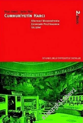 Cumhuriyet'in Harcı 2: Köktenci Modernitenin Ekonomik Politikasının Gelişimi -        2004