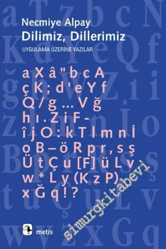 Dilimiz, Dillerimiz: Uygulama Üzerine Yazılar -         2007