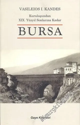 Kuruluşundan 19. Yüzyıl Sonlarına Kadar Bursa -         2009