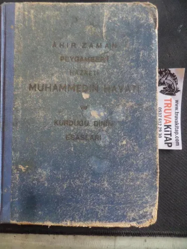 Ahir Zaman Peygamberi Hazreti Muhammedin Hayatı ve Kurduğu Dinin Esasları