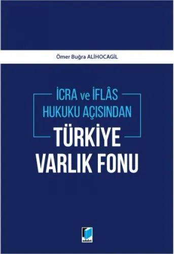 İcra ve İflas Hukuku Açısından Türkiye Varlık Fonu