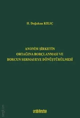 Anonim Şirketin Ortağına Borçlanması ve Borcun Sermayeye Dönüştürülmesi