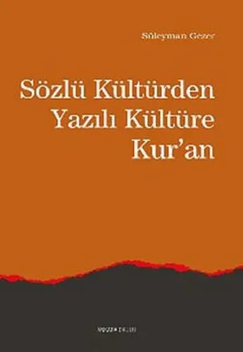 Sözlü Kültür'den Yazılı Kültüre Kur'an