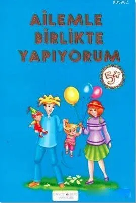 Ailemle Birlikte Yapıyorum 5+