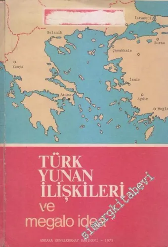 Türk Yunan İlişkileri ve Megalo İdea  -
