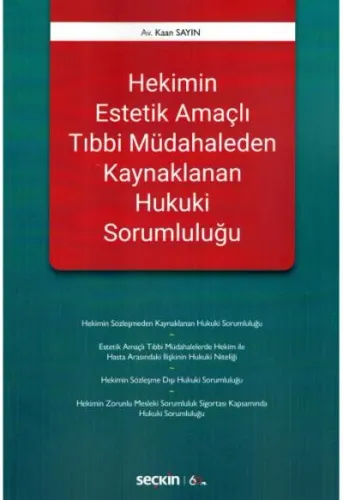 Hekimin Estetik Amaçlı Tıbbi Müdahaleden Kaynaklanan Hukuki Sorumluluğu