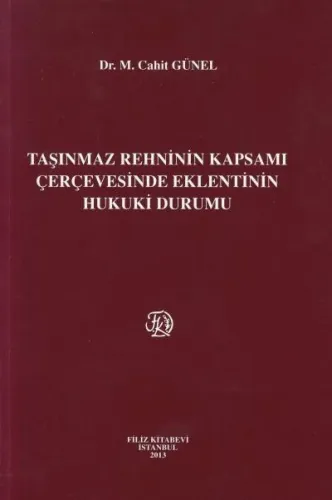 Taşınmaz Rehninin Kapsamı Çerçevesinde Eklentinin Hukuki Durumu