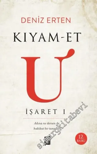 Kıyam-et U : İşaret 1 -