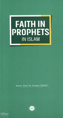 Faith In Prophets In Islam - İslamda Peygamberlere İman (İngilizce)