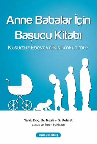 Anne Babalar İçin Başucu Kitabı; Kusursuz Ebeveynlik Mümkün mü?