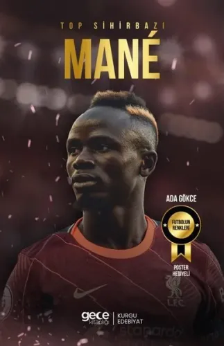 Top Sihirbazı Sadio Mane - Futbolun Renkleri - Poster Hediyeli