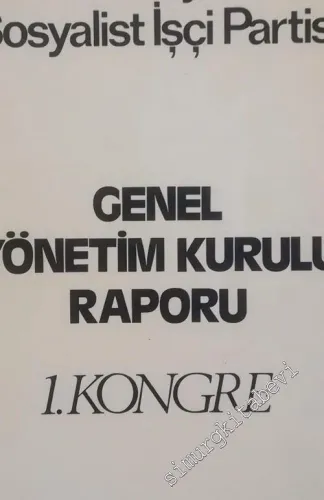Türkiye Sosyalist İşçi Partisi ( TSİP ) Genel Yönetim Kurulu Raporu, 1. Kongre,  ( 21 - 24 Mart 1976 ) -        1976