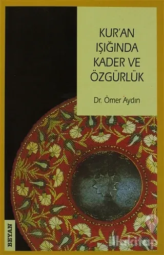 Kur'an Işığında Kader ve Özgürlük