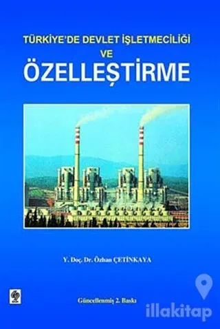 Türkiye'de Devlet İşletmeciliği ve Özelleştirme