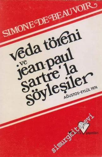Veda Töreni ve Jean Paul Sartre'la Söyleşiler ( Ağustos - Eylül 1974 ) -        1983