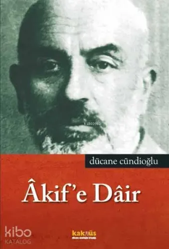 Akif'e Dair Dücane Cündioğlu