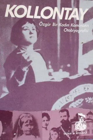 Kollontay / Özgür bir kadın koministin otobiyografisi