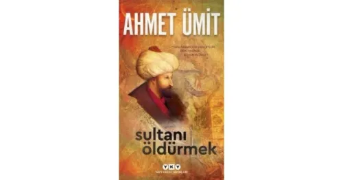 Kültür - Sultanı Öldürmek