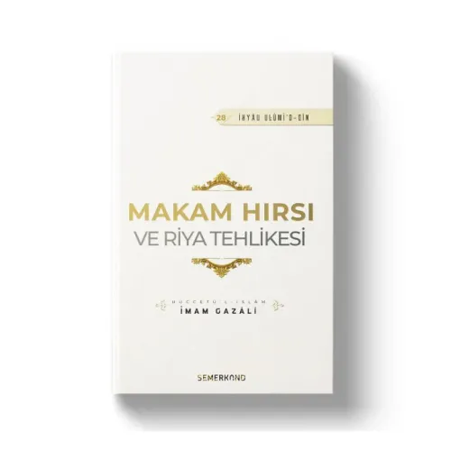 Makam Hırsı ve Riya Tehlikesi | İhyau Ulumiddin