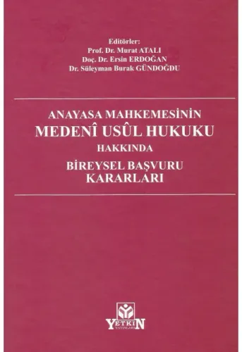 Anayasa Mahkemesinin Medeni Usul Hukuku Hakkında Bireysel Başvuru Kararları