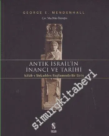 Antik İsrail'in İnancı ve Tarihi: Kitab-ı Mukaddes Bağlamında Bir Giriş -