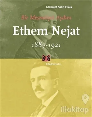 Bir Meşrutiyet Aydını Ethem Nejat (1887-1921)