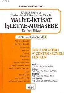 KPSS-A Grubu ve Kariyer Meslek Sınavlarına Yönelik Maliye - İktisat - İşletme - Muhasebe