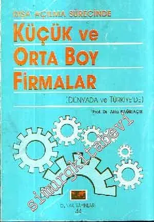 Dışa Açılma Sürecinde Küçük ve Orta Boy Firmalar ( Dünyada ve Türkiye'de ) -        1989