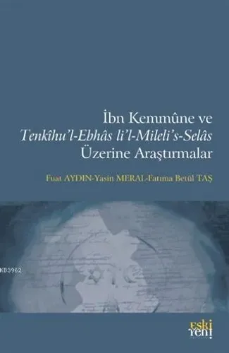 İbn Kemmune ve Tenkihu'l-Ebhas li'l-Mileli's-Selas Üzerine Araştırmalar