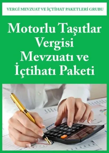 Motorlu Taşıtlar Vergisi Mevzuatı ve İçtihatı Paketi