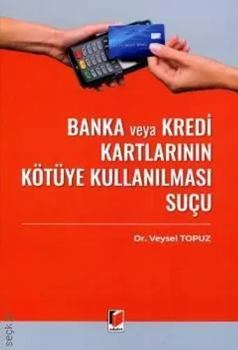 Banka veya Kredi Kartlarının Kötüye Kullanılması Suçu
