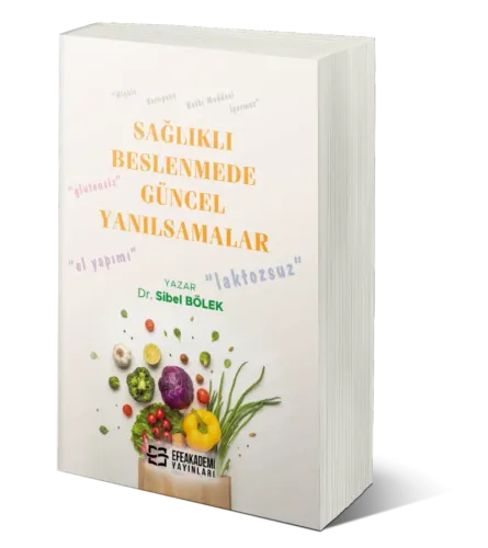 Sağlıklı Beslenmede Güncel Yanılsamalar
