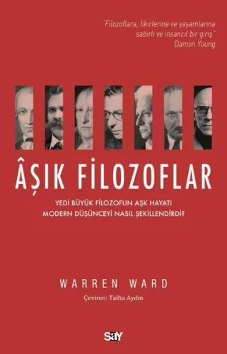 Aşık Filozoflar - Yedi Buyuk Filozofun Aşk Hayatı Modern Duşunceyi Nasıl Şekillendirdi?