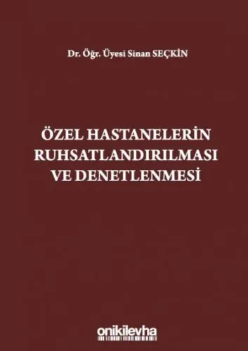 Özel Hastanelerin Ruhsatlandırılması ve Denetlenmesi